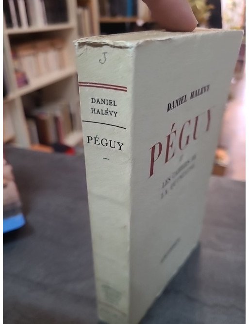 Charles Péguy et les Cahiers de la quinzaine - Daniel Halévy