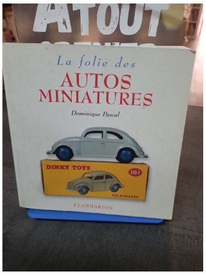 La Folie des autos en miniatures — Dominique?Pascal