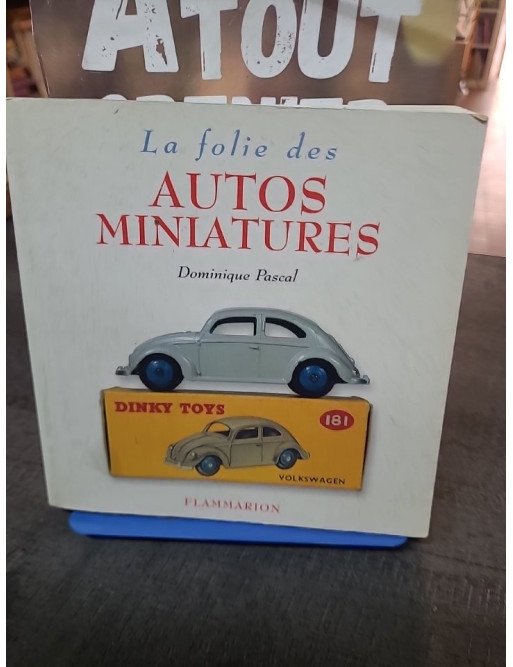 La Folie des autos en miniatures — Dominique?Pascal