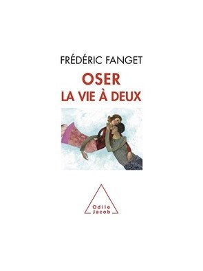 Oser la vie à deux de...