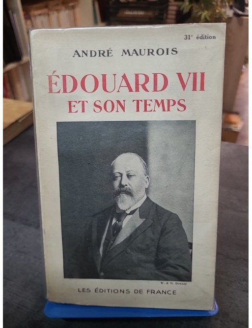 Edouard VII et son temps — Editions de France 1933