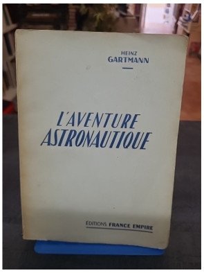 L'aventure astronautique – Gartmann Heinz, 1955
