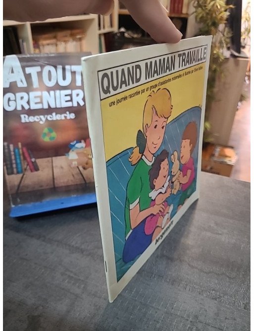 Quand maman travaille une journée racontée par un groupe d'assistantes maternelles - Olivier Vaillon