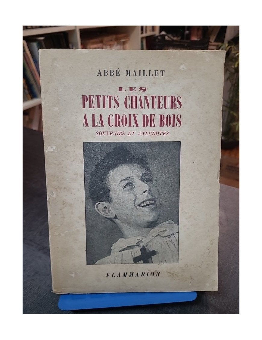 Les petits chanteurs à la croix de bois. souvenir et anecdotes - Flammarion
