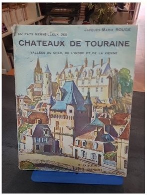 Au pays merveilleux des chateaux de Touraine - ROUGE Jean-Marie