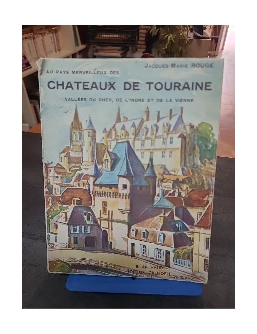 Au pays merveilleux des chateaux de Touraine - ROUGE Jean-Marie