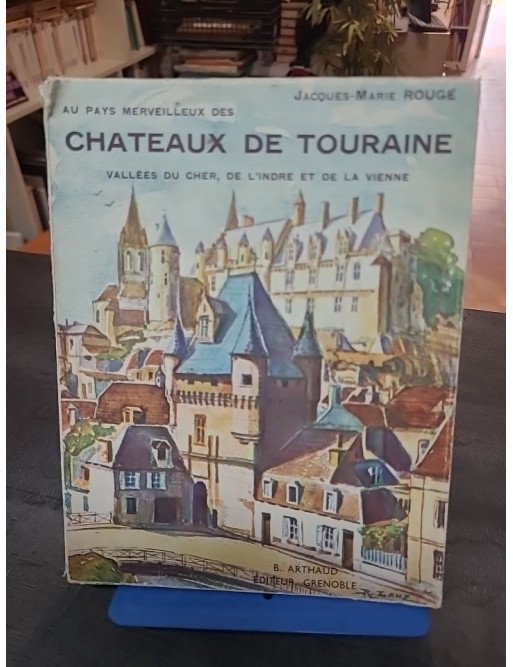 Au pays merveilleux des chateaux de Touraine - ROUGE Jean-Marie