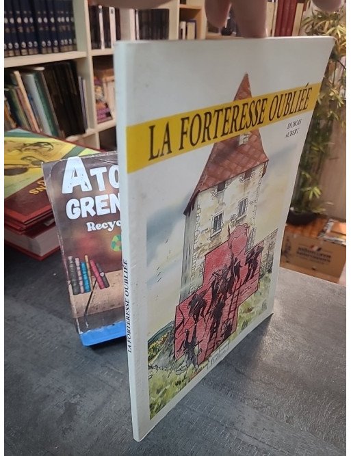 La forteresse oubliée – Pierre Dubois & Philippe Aubert