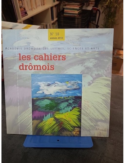 Les cahiers drômois n°?18 – Des drômois remarquables, méconnus du grand public