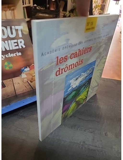 Les cahiers drômois n°?18 – Des drômois remarquables, méconnus du grand public