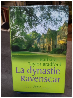 La Dynastie Ravenscar Barbara Taylor Bradford