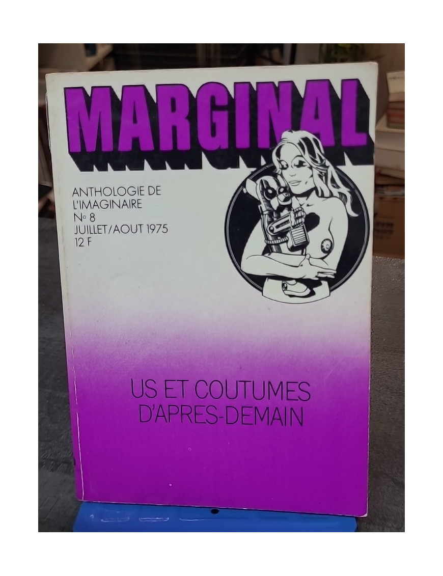 Marginal Anthologie de l’Imaginaire N°8 Us et Coutumes d’Après-Demain