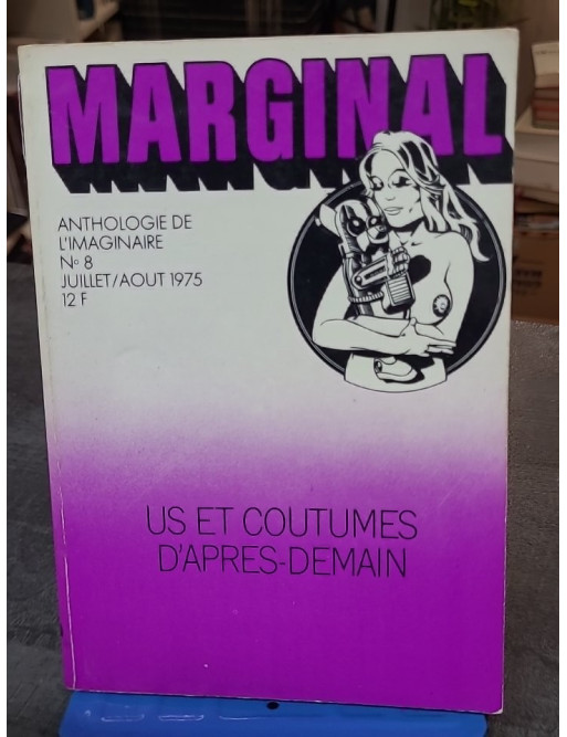 Marginal Anthologie de l’Imaginaire N°8 Us et Coutumes d’Après-Demain