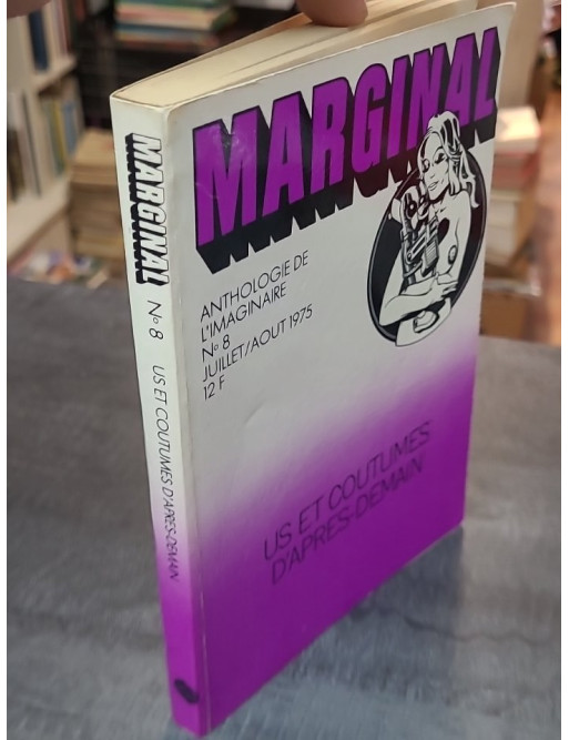 Marginal Anthologie de l’Imaginaire N°8 Us et Coutumes d’Après-Demain