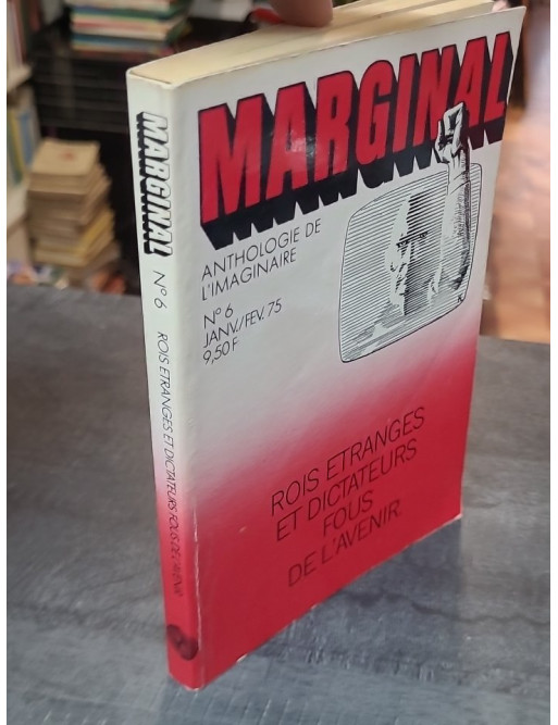 Marginal N°6 Rois étranges et dictateurs fous de l’avenir