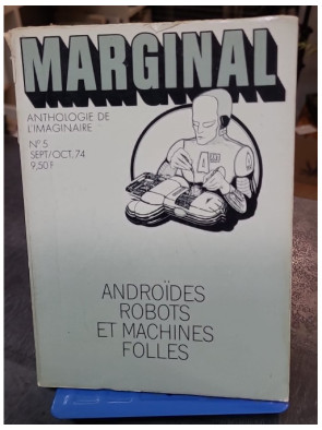 Marginal N°5 Androïdes, robots et machines folles Collectif