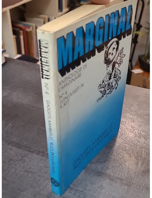 Marginal N°4 Gadgets aimables et trucs épouvantables