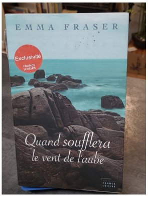 Quand soufflera le vent de l'aube - Emma Fraser