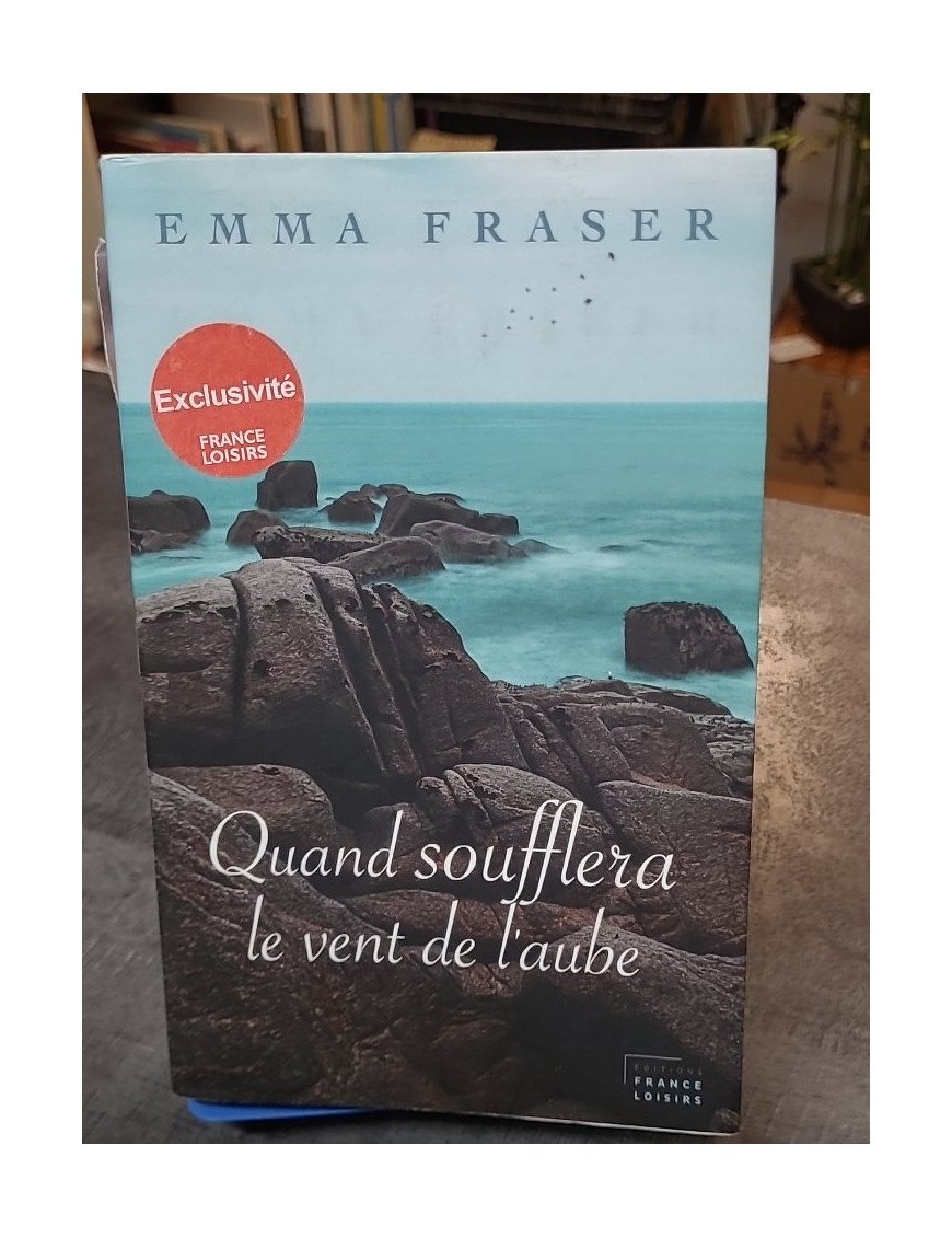 Quand soufflera le vent de l'aube - Emma Fraser