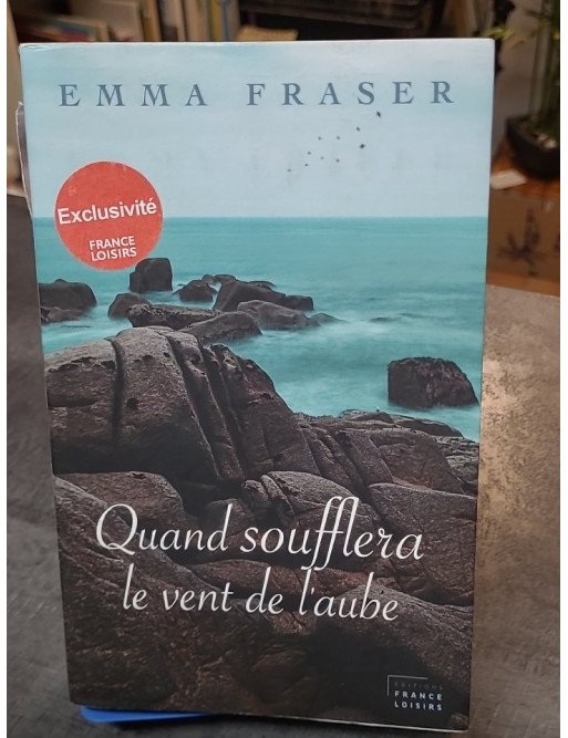 Quand soufflera le vent de l'aube - Emma Fraser