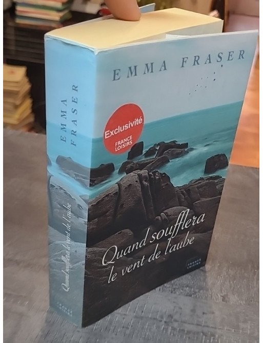 Quand soufflera le vent de l'aube - Emma Fraser