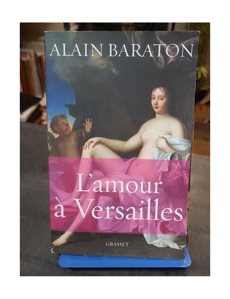 L'amour à Versailles - Alain Baraton