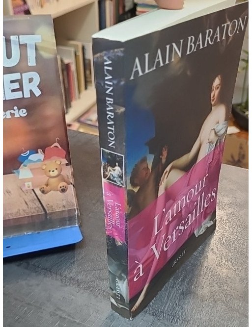 L'amour à Versailles - Alain Baraton