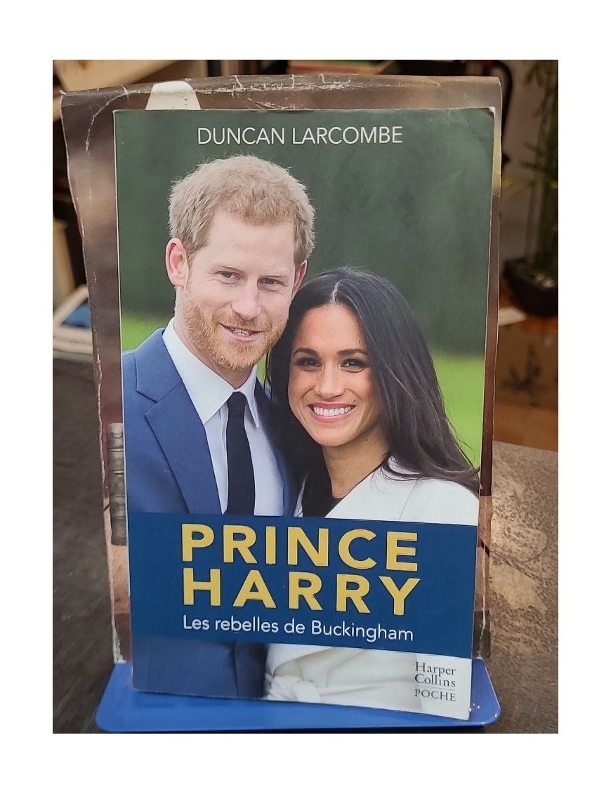 Prince Harry - La biographie de l'enfant terrible de la couronne d'Angleterre Duncan Larcombe