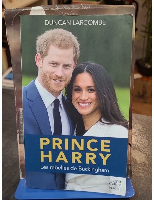 Prince Harry - La biographie de l'enfant terrible de la couronne d'Angleterre Duncan Larcombe