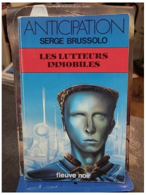 Les Lutteurs immobiles Serge Brussolo