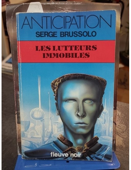 Les Lutteurs immobiles Serge Brussolo