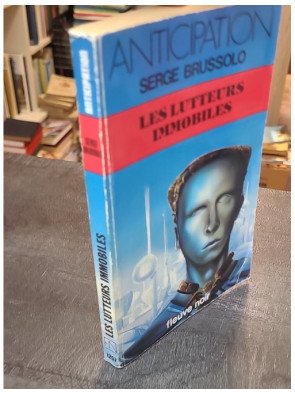 Les Lutteurs immobiles Serge Brussolo