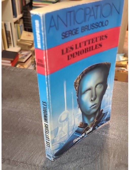 Les Lutteurs immobiles Serge Brussolo