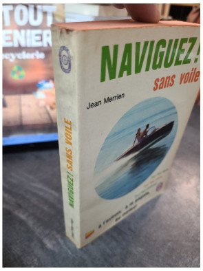 Naviguez sans voile - Jean Merrien