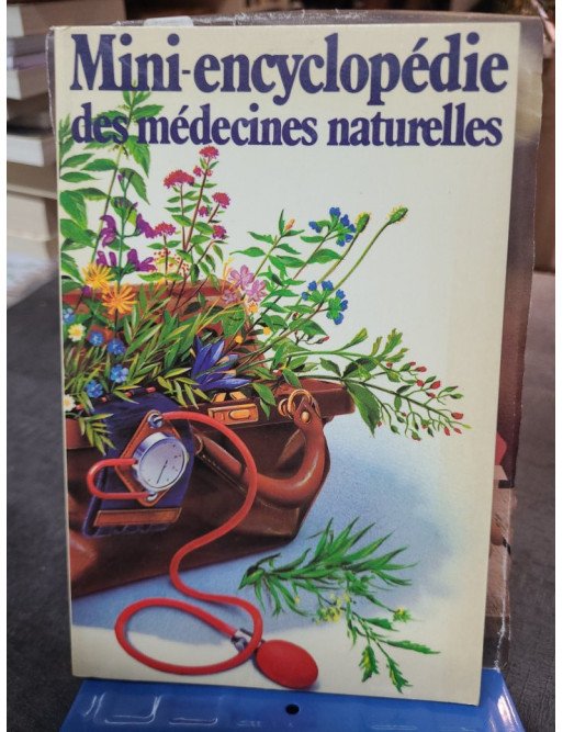 Mini-encyclopédie des médecines naturelles - Georges Millanvoye