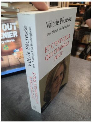 Et c'est cela qui changea tout - Valérie Pécresse