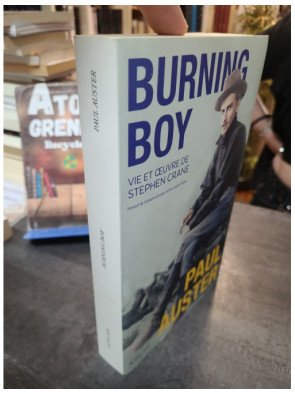 Burning Boy - Vie et œuvre de Stephen Crane - Paul Auster