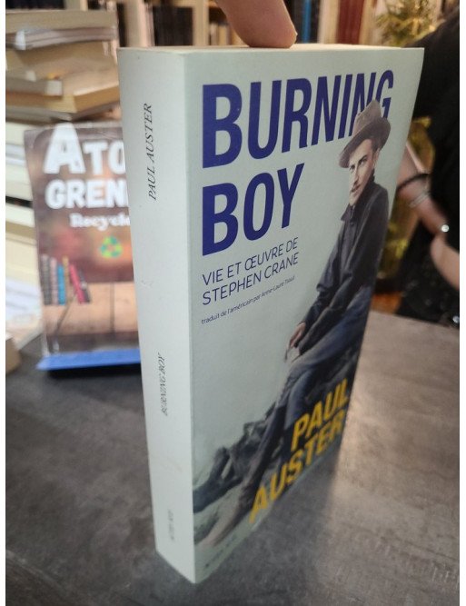 Burning Boy - Vie et œuvre de Stephen Crane - Paul Auster