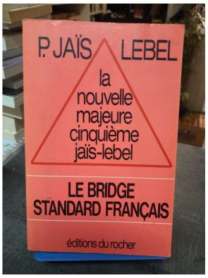 La nouvelle majeure cinquième jaïs-lebel - Le bridge standard français - Pierre Jaïs