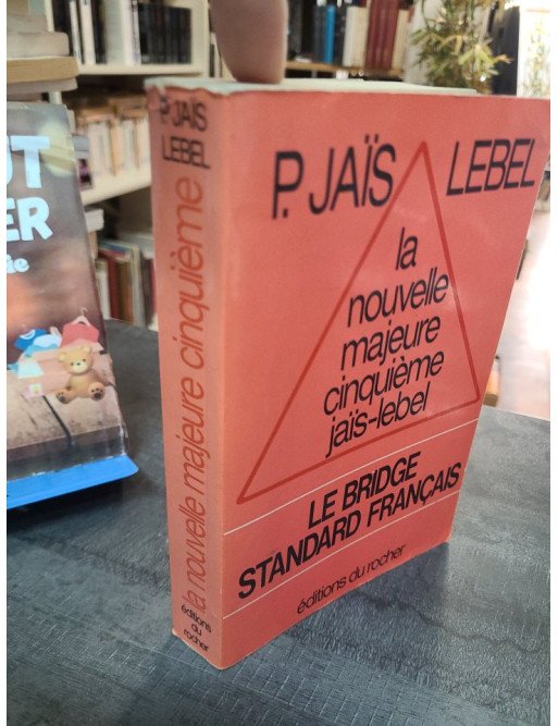 La nouvelle majeure cinquième jaïs-lebel - Le bridge standard français - Pierre Jaïs