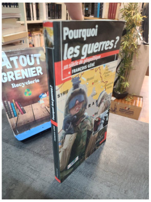Pourquoi les guerres ? - François Géré