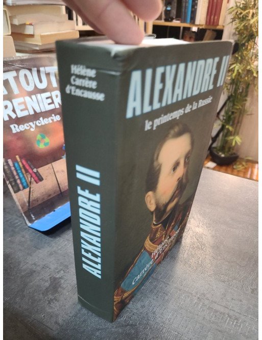 Alexandre II - Hélène Carrère d'Encausse