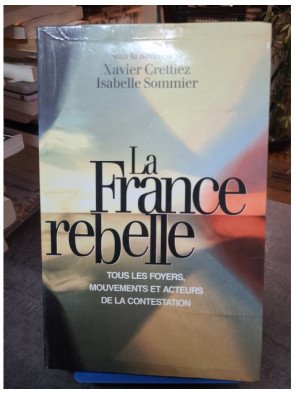 La France rebelle - Xavier Crettiez - Isabelle Sommier