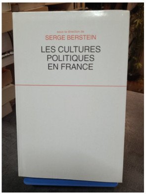 Les cultures politiques en France - Serge Berstein