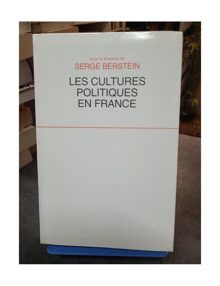Les cultures politiques en France - Serge Berstein