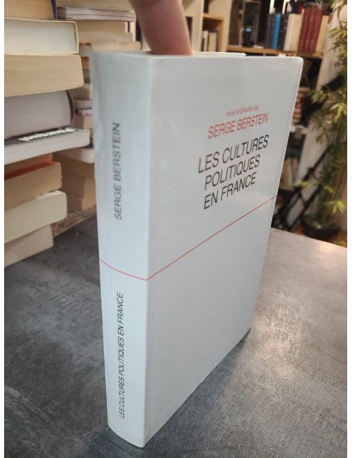 Les cultures politiques en France - Serge Berstein