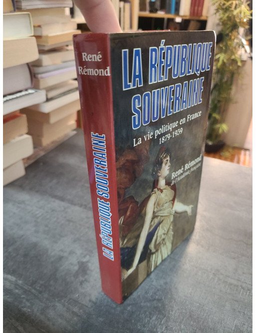 La République souveraine - René Rémond