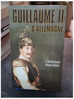 Guillaume II d'Allemagne - Christian Baechler