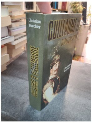 Guillaume II d'Allemagne - Christian Baechler