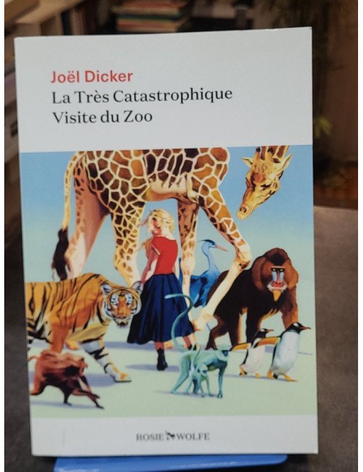 La Très Catastrophique Visite du Zoo - Joël Dicker